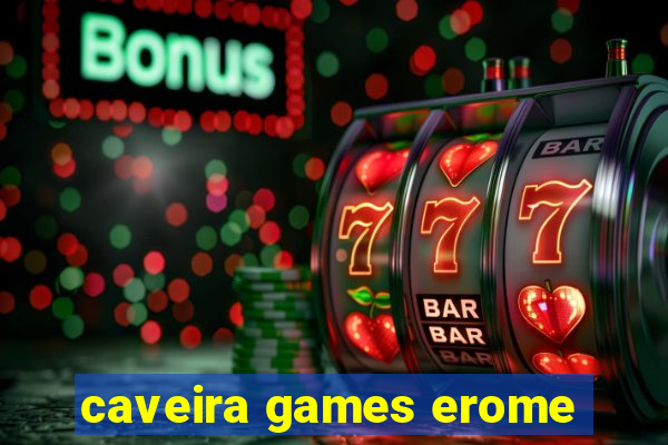 caveira games erome